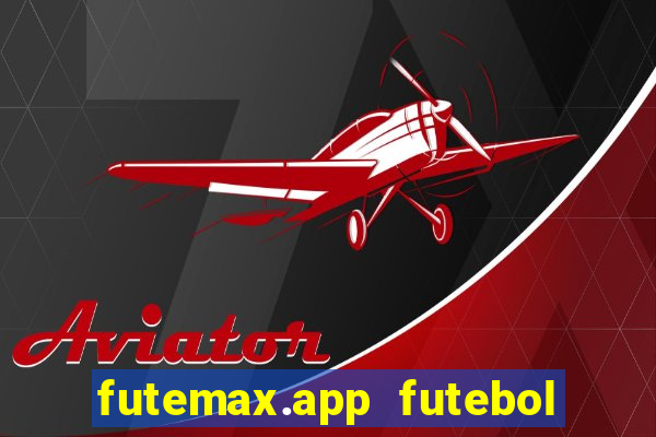 futemax.app futebol ao vivo